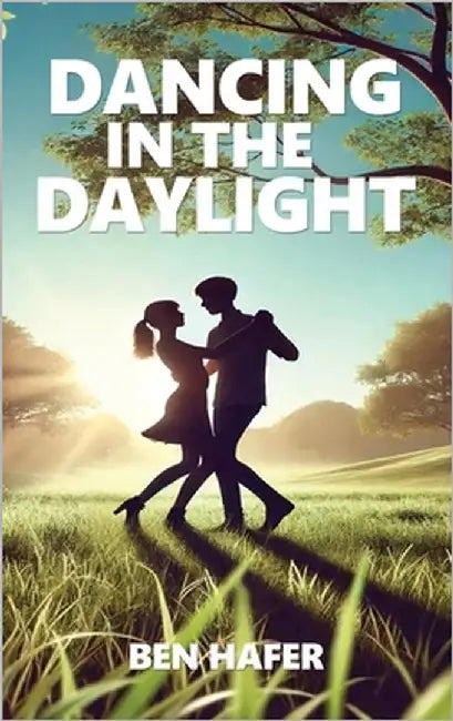 Dancing in the Daylight by Hafer, Ben