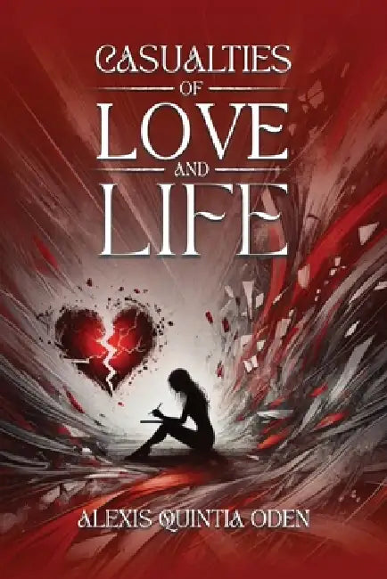Casualties of Love and Life by Alexis Oden