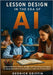 Lesson Design in the Era of AI by Griffin, Dedrick