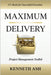 Maximum Delivery: Project Management Toolkit by Ash, Kenneth