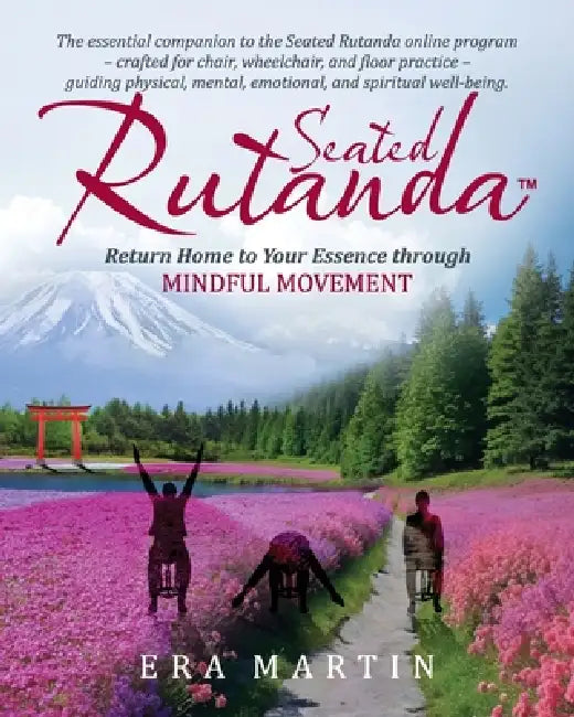 Seated Rutanda: Return Home to Your Essence through Mindful Movement by Era Martin