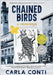 Chained Birds: A Crimemoir by Conti, Carla