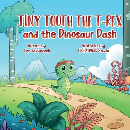 Tiny Tooth the T-rex and the Dinosaur Dash by Yve Yakopovich, Hanif Roihan