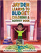 Jayden Learns to Budget: Coloring & Activity Book by Goodrum, Andre