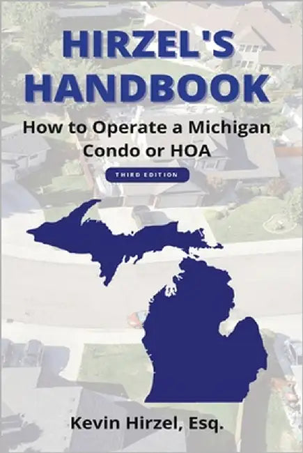 Hirzel's Handbook: How to Operate a Michigan Condo or HOA by Hirzel, Kevin