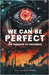 We Can Be Perfect: The Paradox of Progress by Shumway, Landon