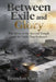 Between Exile and Glory: The Story of the Second Temple and the Faith That Endured by Brandon Carpenter