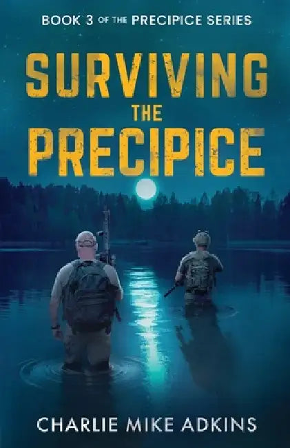 Surviving the Precipice by Charlie Mike Adkins