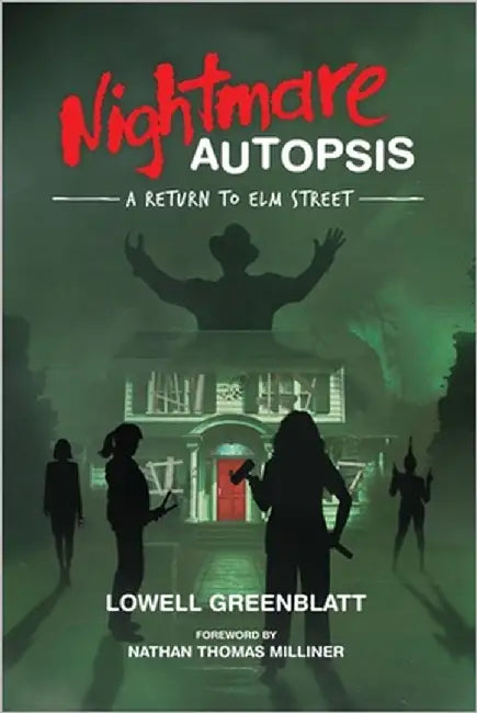 Nightmare Autopsis: A Return to Elm Street by Greenblatt, Lowell