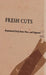 Fresh Cuts: Reconstructed Early Poems, Prose, and Fragments by Walter Red
