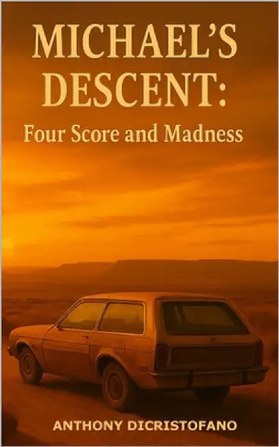 Michael's Descent: Four Score and Madness by Dicristofano, Anthony