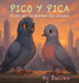 Pico y Pica: El día que las palomas nos salvaron by Zuliko Flo