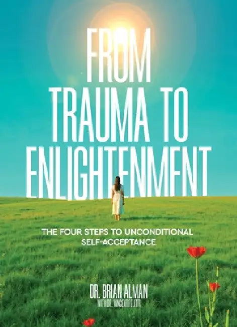 From Trauma to Enlightenment by Brian Alman