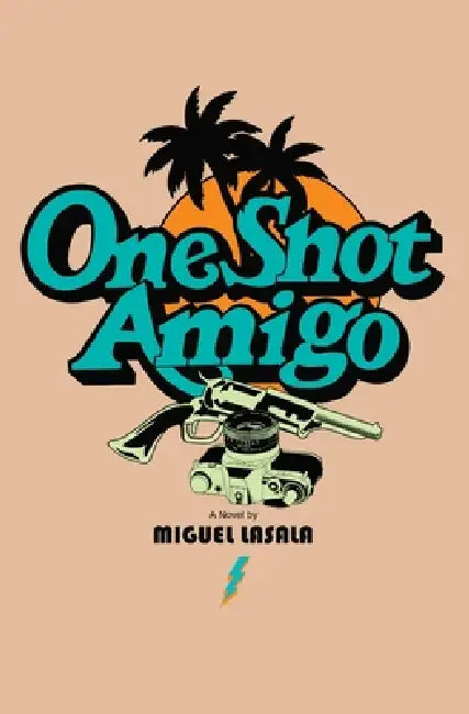 One Shot Amigo by Miguel Lasala