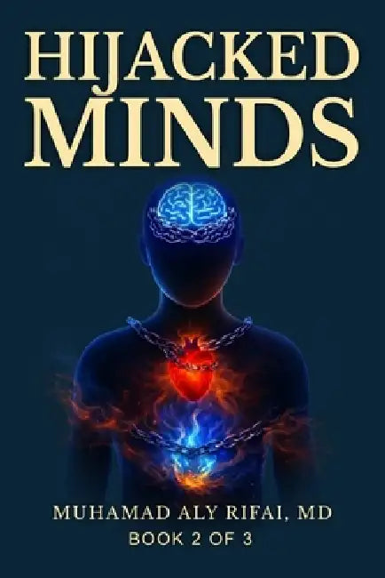 Hijacked Minds by Muhamad Aly Rifai