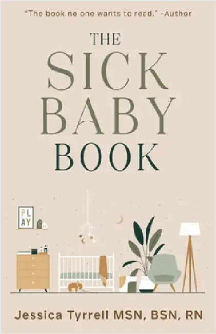 The Sick Baby Book by Tyrrell, Jessica