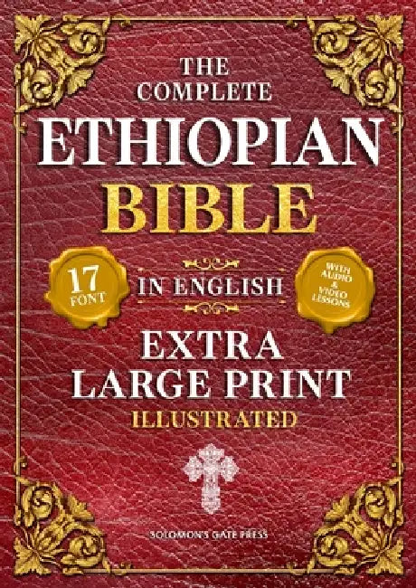 The Complete Ethiopian Bible in English (Extra-Large Print 17-Point Font, Illustrated) Includes Missing Apocrypha, Book of Enoch, Ezras, Jubilees, Meq by Solomon's Gate Press, R. H. Charles, Anonymous