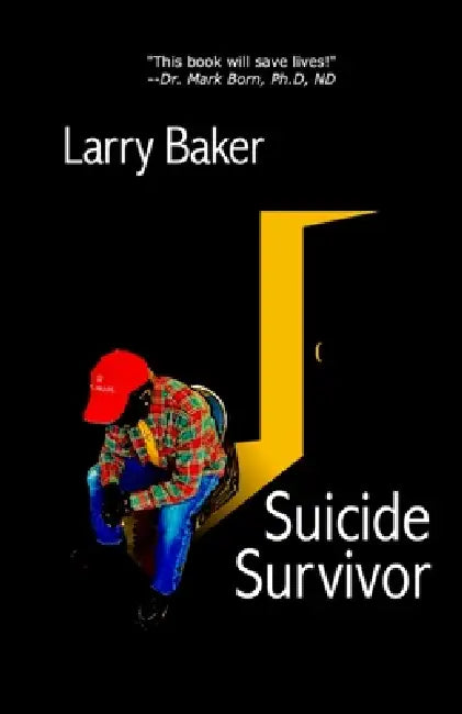 Suicide Survivor by Larry Baker