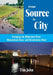 From Source to City: Voyaging the Milwaukee River, Menomonee River, and Kinnickinnic River by Tim John