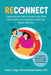 ReConnect: A personalized plan to protect your child from anxiety and depression fueled by digital addiction. by Paul D. Tieger, Michael Shelby