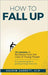 How to Fall Up: 14 Lessons in Resilience from the Lives of Young People by Garrett, Hashim