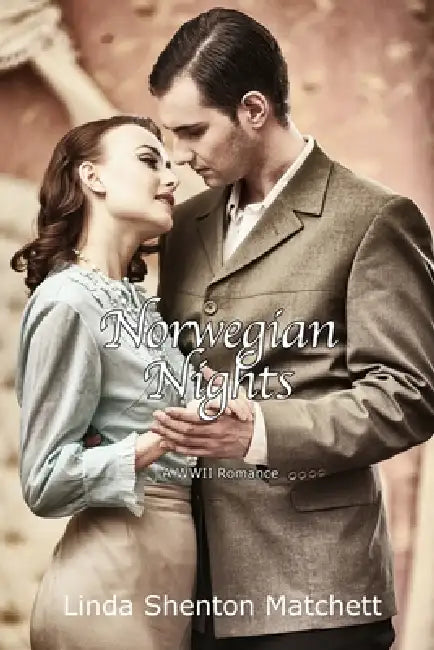 Norwegian Nights: A Christian World War II Romance by Linda Shenton Matchett