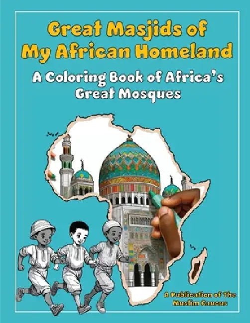 Great Masjids of My African Homeland by A. Hannibal Hamdallahi