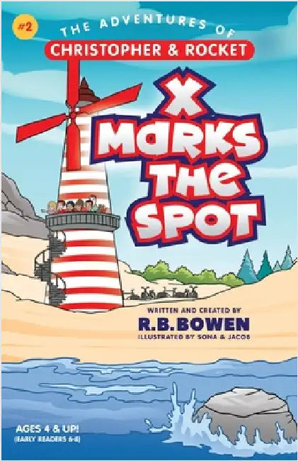 X Marks the Spot-The Adventures of Christopher & Rocket by Bowen, R. B.