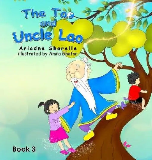 The Tao and Uncle Lao Book 3 by Ariadne Sharelle