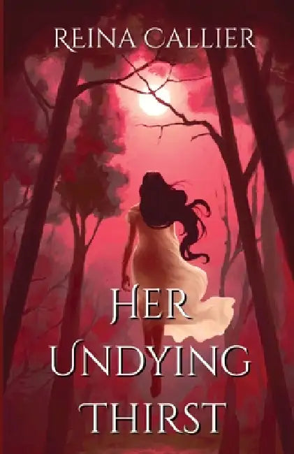 Her Undying Thirst by Reina Callier