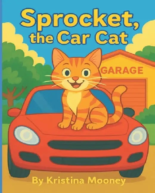 Sprocket, The Car Cat by Kristina Mooney