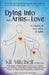 Dying Into The Arms Of Love: A Journey of Love, Loss, and Spirit by Kit Mitchell