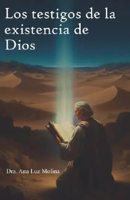 Los testigos de la existencia de Dios by Ana Luz Molina