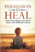 Permission to Heal by Packer, Melonie