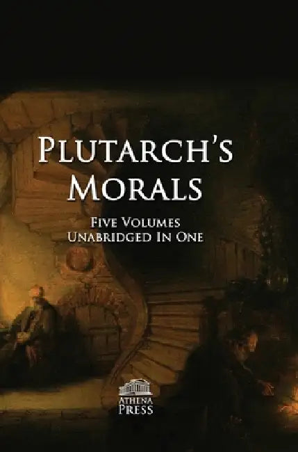 Plutarch's Morals by Plutarch
