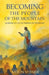 Becoming the People of the Mountain: Learning to Live the Sermon on the Mount by Aaron McBride