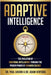 Adaptive Intelligence: The Evolution of Emotional Intelligence Through the Proven Power of Behavior Science by Gavoni, Paul