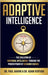 Adaptive Intelligence: The Evolution of Emotional Intelligence Through the Proven Power of Behavior Science by Gavoni, Paul