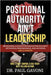 Positional Authority Ain't Leadership: Behavioral Science for Navigating Bull$hit, Optimizing Performance, and Avoiding A$$ CLOWNery by Gavoni, Paul