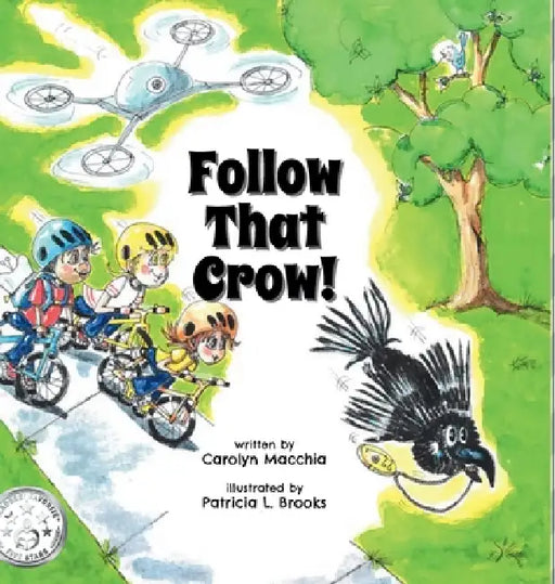 Follow That Crow! by Carolyn Macchia, Patricia L. Brooks