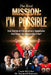 The Real Mission I'M Possible: True Stories of Extraordinary Comebacks That Break the Impossible in Half by Coach Mj Tolan, Raymond Banzuela