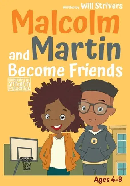 Malcolm and Martin Become Friends by Will Strivers, Marcin Poludniak