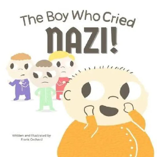 The Boy Who Cried Nazi by Frank Orchard