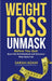 Weight Loss Unmask: Before You Quit, Burn the Old Rulebook and Discover Why Diets Fail by Sarah Adam