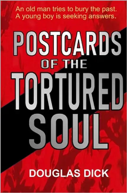 Postcards of the Tortured Soul by Dick, Douglas