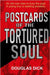 Postcards of the Tortured Soul by Dick, Douglas