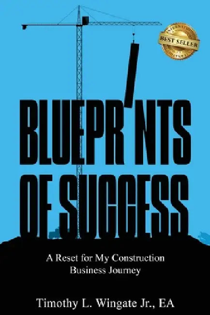 Blueprints of Success: A Reset for My Construction Business Journey by Sr. Wingate Tl, Michael Klann, Jr. Wingate Timothy