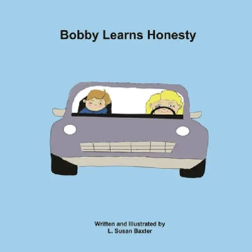 Bobby Learns Honesty by L. Susan Baxter
