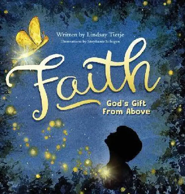 Faith by Lindsay Tietje, Stephanie Schagen