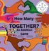 How Many Together?: An Addition Game by Heather Douglas, Kayla Cieszlak